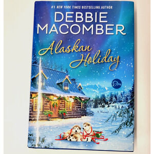 Alaskan Holiday Debbie Macomber Hardcover 2018 First Edition Romance Christmas